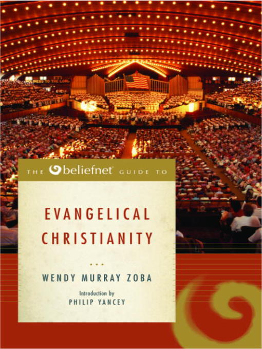 Title details for The Beliefnet® Guide to Evangelical Christianity by Wendy Murray Zoba - Available